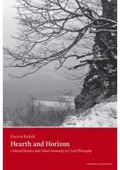 kniha Hearth and horizon cultural identity and global humanity in Czech philosophy, Filosofia 2008