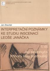 kniha Interpretační poznámky ke studiu inscenací Leoše Janáčka. I. díl, - Její pastorkyňa, Příhody lišky Bystroušky, Janáčkova akademie múzických umění v Brně 2010