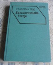 kniha Zpracovatelské stroje Celost. vysokošk. učebnice pro skupinu stud. oborů strojírenství, SNTL 1992