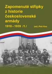 kniha Zapomenuté střípky z historie československé armády 1918 - 1939 1., Brigadýr 2018