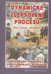 kniha Dynamické zlepšování procesů programy a metody pro eliminaci plýtvání, Institut průmyslového inženýrství 1999