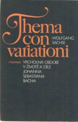 kniha Thema con variationi Vrcholná období v životě a díle Johanna Sebastiana Bacha, Vyšehrad 1978