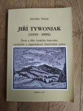 kniha Jiří Tywoniak (1919-1995) život a dílo českého historika, archiváře a organizátora vlastivědné práce, Státní okresní archiv 1997