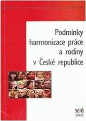 kniha Podmínky harmonizace práce a rodiny v České republice, Sociologický ústav Akademie věd ČR 2002