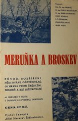 kniha Meruňka a broskev Pěstování ve školce, v zahradách, v sadech, ošetřování, ochrana proti škůdcům a chorobám, výběr vhodných odrůd, účelná výživa, sklizeň a její zužitkování, časopis Jižní Morava 1935