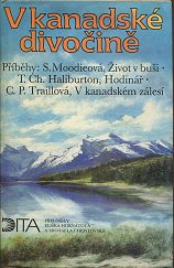 kniha V kanadské divočině Výběr z kanadské prózy o nových usedlících, Dita 1993