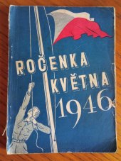 kniha Ročenka Května (pro rok) 1946 Životopisy, reportáže, povídky, film, kalendář války, malá zdravověda, křižovky, kalendarium 1946 aj., Práce 1946