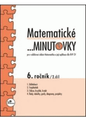 kniha Matematické-- minutovky pro vzdělávací oblast Matematika a její aplikace dle RVP ZV : 6. ročník, Prodos 2009