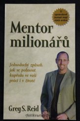 kniha Mentor milionářů Jednoduchý způsob, jak se pohnout kupředu ve vaší práci i v životě, InterNET Services Corporation 2004