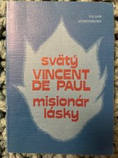 kniha Svatý Vincent de Paul Misionář lásky, Slovenský ústav Cyrila a Metoda 1983