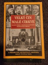 kniha Velký čin malé církve pravdivý příběh o mimořádné statečnosti pravoslavných věřících, Český národní fond kultury 2011