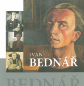 kniha Ivan Bednář  1923-1993 - Monografie u příležitosti 95. výročí narození malíře Ivana Bednáře, Vysokomýtská kulturní, o.p.s. 2018