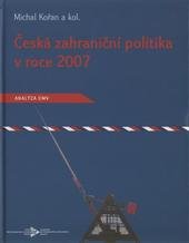 kniha Česká zahraniční politika v roce 2007 analýza ÚMV, Ústav mezinárodních vztahů 2008