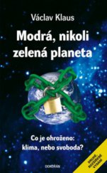 kniha Modrá, nikoli zelená planeta co je ohroženo: klima, nebo svoboda?, Dokořán 2009