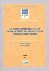 kniha La crise mondiale et les perspectives de reprise dans l'Union Européenne travaux scientifiques du Réseau PGV, Oeconomica 2010