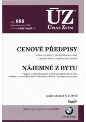 kniha Cenové předpisy zákon o cenách, působnost státu a obcí, seznam zboží s regulovanými cenami ; Nájemné z bytu : zákon o jednostranném zvyšování nájemného z bytu, sdělení o roztřídění obcí, občanský zákoník, vybraná ustanovení : podle stavu k 6.2.2012, Sagit 2012