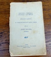 kniha Josef Úprka několik kapitol k charakteristice jeho umění sděluje Josef Klvaňa, Literární odbor Moravsko-slezské Besedy 1897