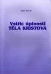 kniha Vstříc úplnosti Těla Kristova vznik, postavení a význam, A-Alef 1996