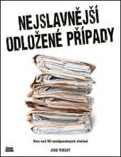 kniha Nejslavnější odložené případy Více než 50 neobjasněných zločinů, Zoner Press 2023