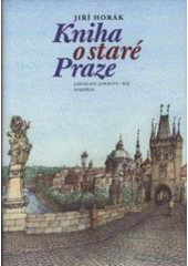 kniha Kniha o staré Praze, Dokořán 2008