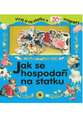 kniha Jak se hospodaří na statku hraj si na statku s 20 magnety, Sun 2007