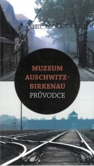 kniha Muzeum Auschwitz-Birkenau průvodce, Panstwowe Muzeum Auschwitz-Birkenau 2016