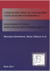 kniha Vzdělávání žáků se speciálními vzdělávacími potřebami V. = Education of pupils with special educational needs V., Paido 2011