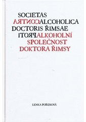 kniha Societas contraalcoholica doctoris Řimsae = Protialkoholní společnost doktora Řimsy, Paseka 2012