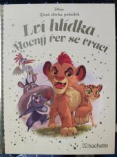 kniha Lví hlídka, Mocný řev se vrací Disney, Zlatá sbírka pohádek, Hachette 2019