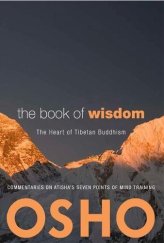 kniha The Book of Wisdom The Heart of Tibetan Buddhism. Commentaries on Atisha's Seven Points of Mind Training, Osho Media International 2009