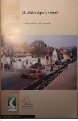 kniha Jak zklidnit dopravu v obcích příručka pro zástupce místní samosprávy, Nadace Partnerství 2004