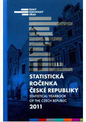 kniha Statistická ročenka České republiky 2011 = Statistical yearbook of the Czech Republic 2011, Český statistický úřad 2011