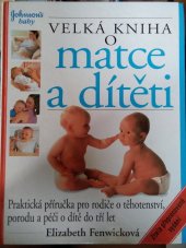 kniha Velká kniha o matce a dítěti, Perfekt 2007