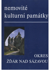 kniha Nemovité kulturní památky jižní Moravy Svazek 14, - Žďár nad Sázavou - soupis památek a literatury., Muzejní a vlastivědná společnost v Brně pro Moravskou zemskou knihovnu a Státní památkový ústav v Brně 2003