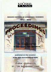 kniha Pre-accession strategy of Czech agriculture towards EU proceedings of international seminar, Praha-Průhonice, 27-28 September, 2002, Research Institute of agricultural economics 2002