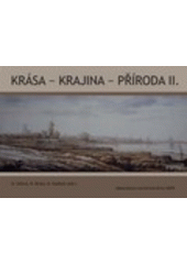 kniha Krása, krajina, příroda II. kapitoly o roli estetických hodnot ve vztahu k přírodě, krajině a životnímu prostředí, Masarykova univerzita 2009