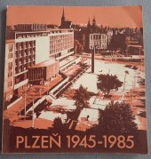 kniha Plzeň 1945-1985, MNV Plzeň 1985