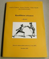 kniha Konfliktní situace v dějinách (sborník z doktorandské konference, 5. října 2007), Univerzita Pardubice 2007