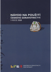 kniha Návod na použití českého zdravotnictví v roce 2008, Ministerstvo zdravotnictví 2007