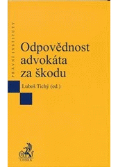 kniha Odpovědnost advokáta za škodu, C. H. Beck 2013