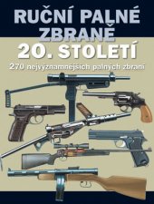 kniha Ruční palné zbraně 20. stoleti, Svojtka & Co. 2008
