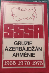 kniha Gruzie-Ázerbájdžán-Arménie SSSR 1965-1970-1975 : [Inf. a prop. brožura s mapou], Lidové nakladatelství 1972