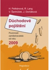 kniha Důchodové pojištění povinnosti zaměstnavatele od roku 2009, Pragoeduca 2009