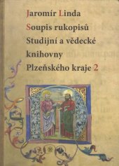 kniha Soupis rukopisů Studijní a vědecké knihovny Plzeňského kraje 2, Studijní a vědecká knihovna Plzeňského kraje 2010