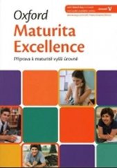 kniha Oxford Maturita Excellence V Příprava K Maturitě Vyšší Úrovně 2012