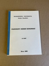 kniha Pojmosloví hudební komunikace Určeno pro posl. fak. filoz., Masarykova univerzita 1991