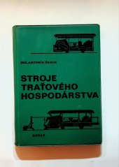 kniha Stroje traťového hospodárstva Učebnica pre 3. roč. stredných priemyselných škôl, štud. odboru údržba a rekonštrukcia železničných tratí, Nadas 1976