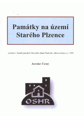 kniha Památky na území Starého Plzence uvedené v Sumáři památek Okresního úřadu Plzeň-Jih, odboru kultury z r. 1999, J. Černý 2012