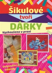 kniha Šikulové tvoří dárky vyzkoušeno v praxi, originální dárky, všechno se povede, Fragment 2019