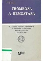 kniha Trombóza a hemostáza sborník II. česko-slovenské konference o trombóze a hemostáze Hradec Králové 25.-27.5. 1995, Galén 1995